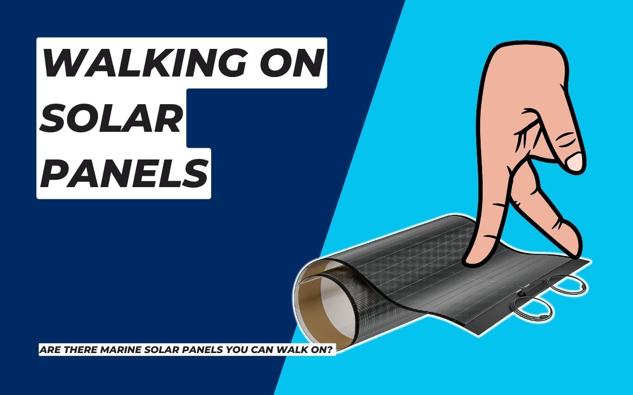 Are There Marine Solar Panels You Can Walk On?