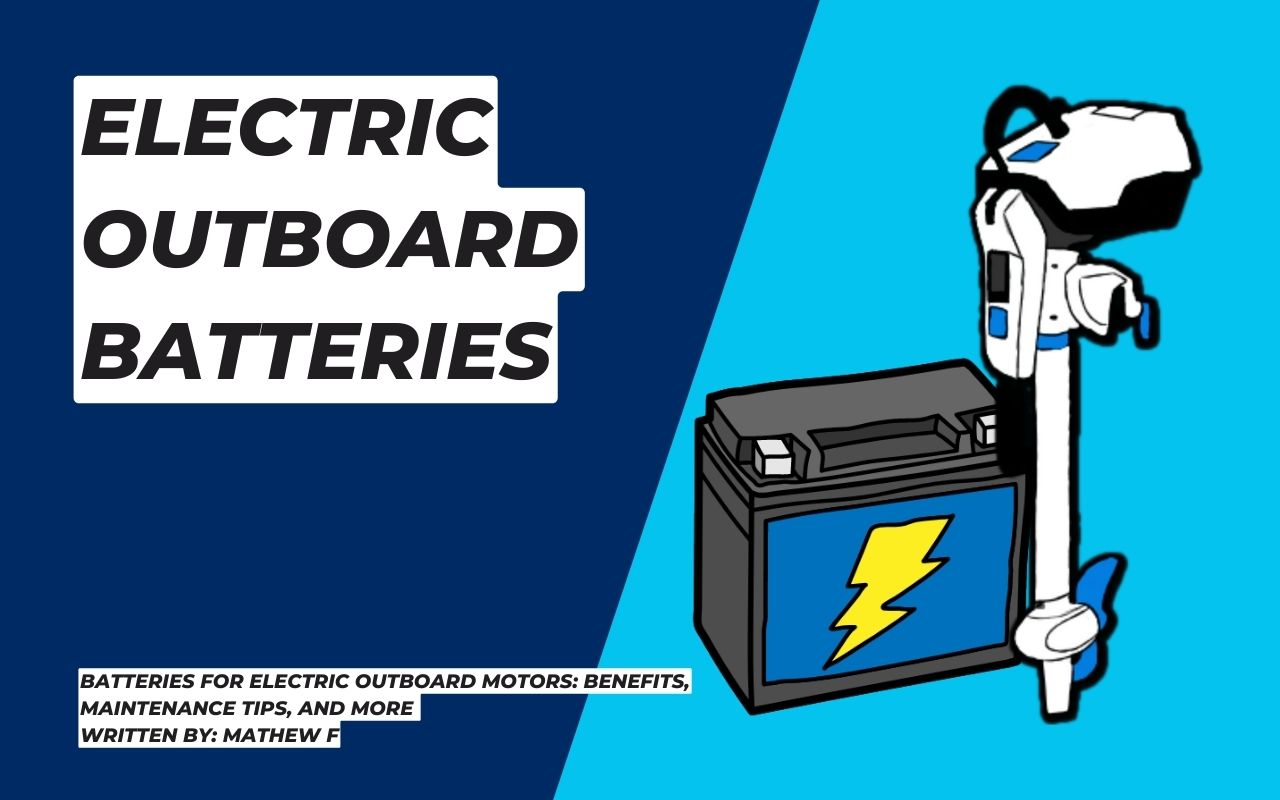 Guide to Batteries For Electric Outboard Motors