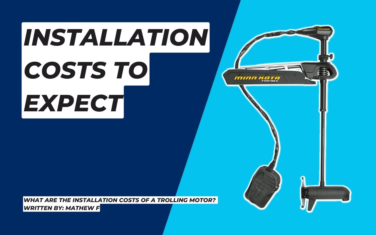 Trolling Motor Installation Costs & Expenses [With Prices]